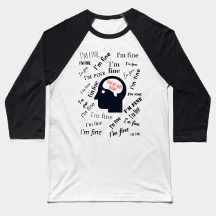 I'm fine Baseball T-Shirt